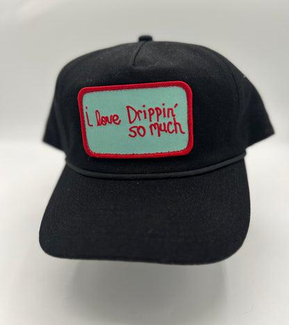 I Love Drippin' So Much - Hat